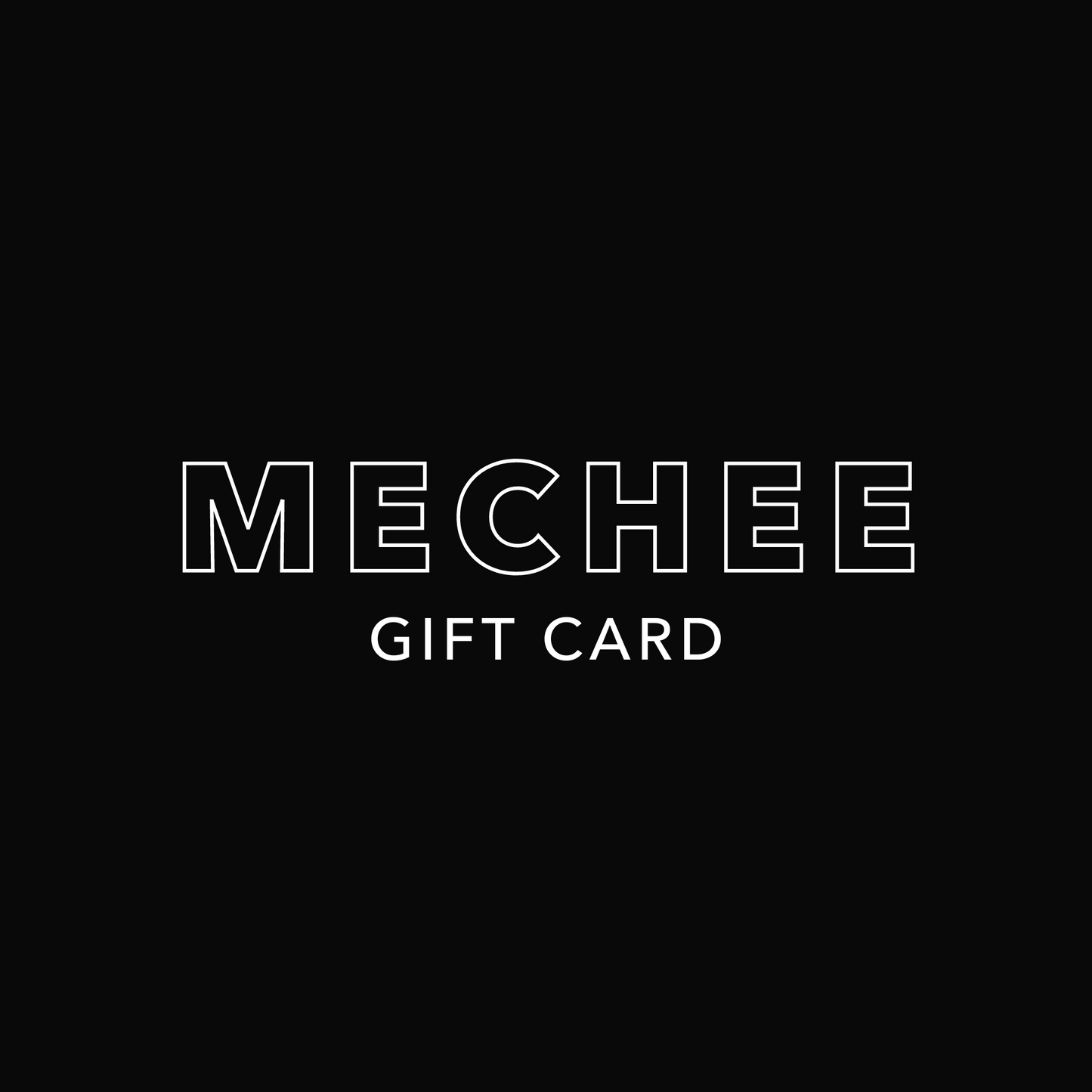MECHEE GIFT CARD in white letters on Black Background